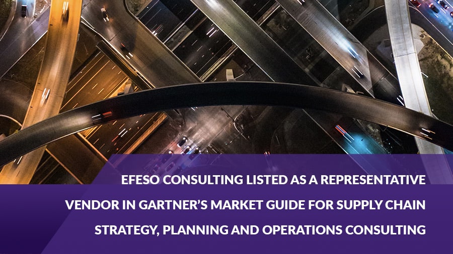 EFESO Consulting listed as a Representative Vendor in Gartner’s Market Guide for Supply Chain Strategy, Planning and Operations Consulting